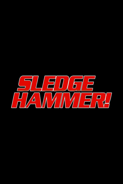 Sledge Hammer!