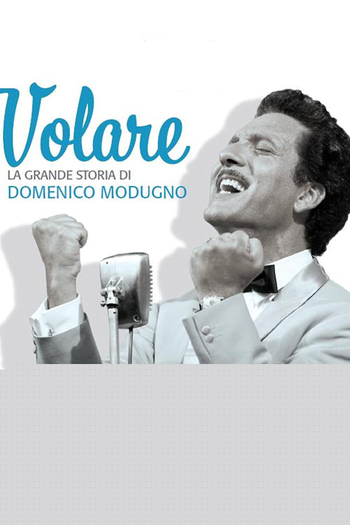 Volare - La grande storia di Domenico Modugno